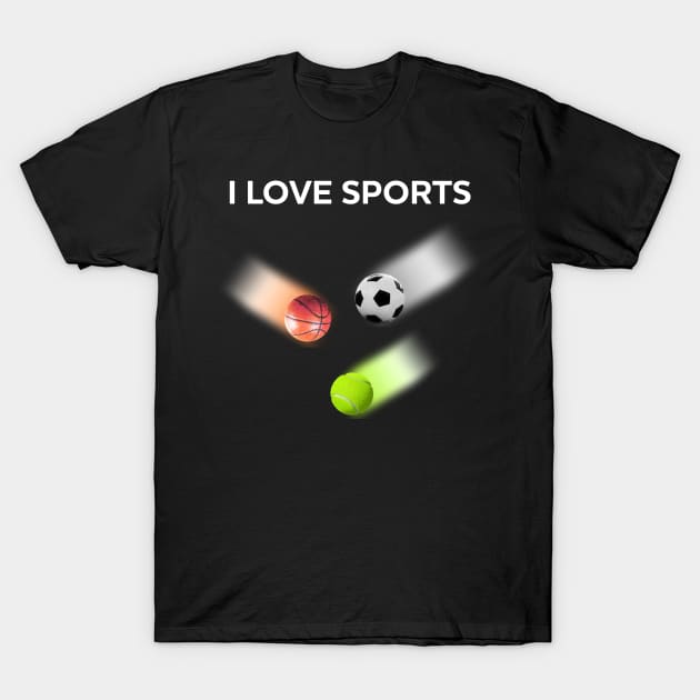 I love sports T-Shirt by Artstastic